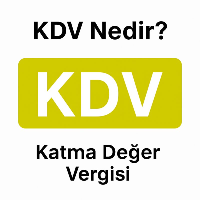 KDV Nedir? Katma Değer Vergisi Hakkında Önemli Bilgiler KDV Nedir? Katma Değer Vergisi Hakkında Önemli Bilgiler